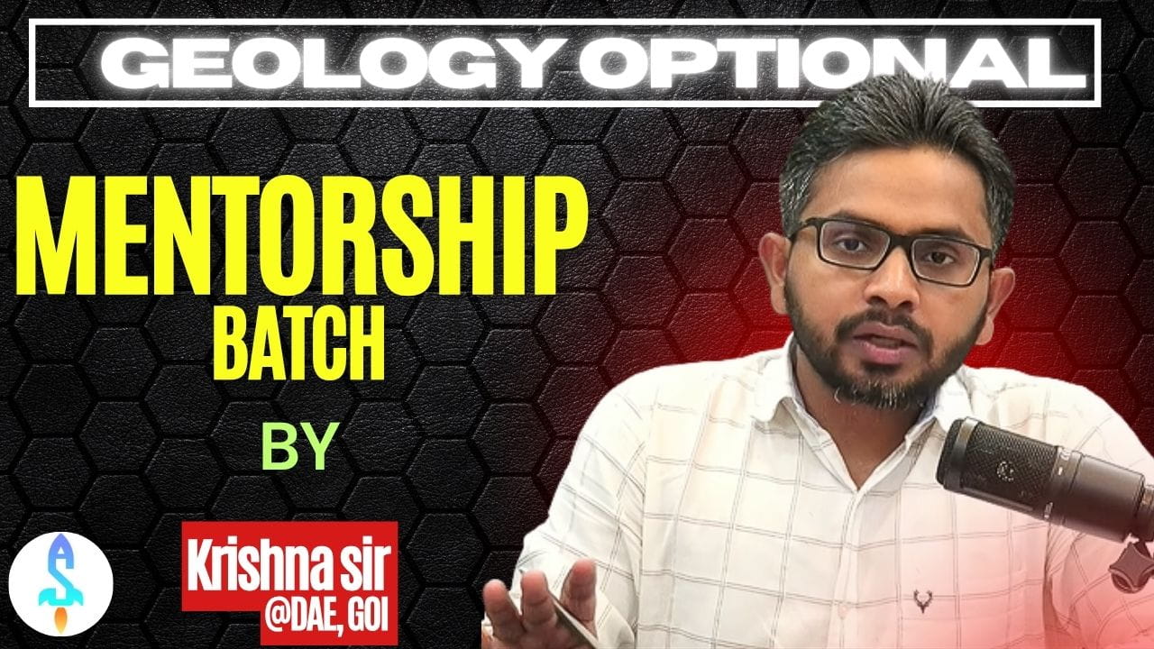 Geology Optional for UPSC IAS IFoS | Mentorship Batch by Krishna Sir